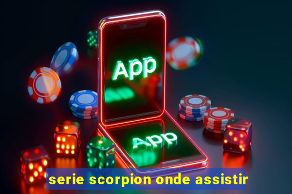 serie scorpion onde assistir